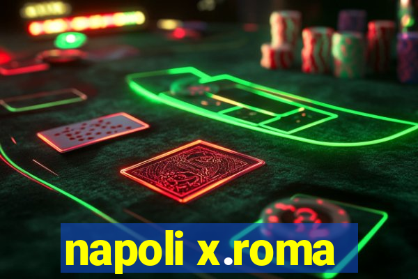 napoli x.roma